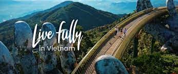 Live fully in Viet Nam
