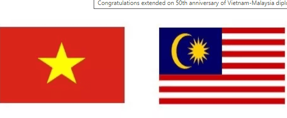 Congratulations extended on 50th anniversary of Vietnam-Malaysia diplomatic ties